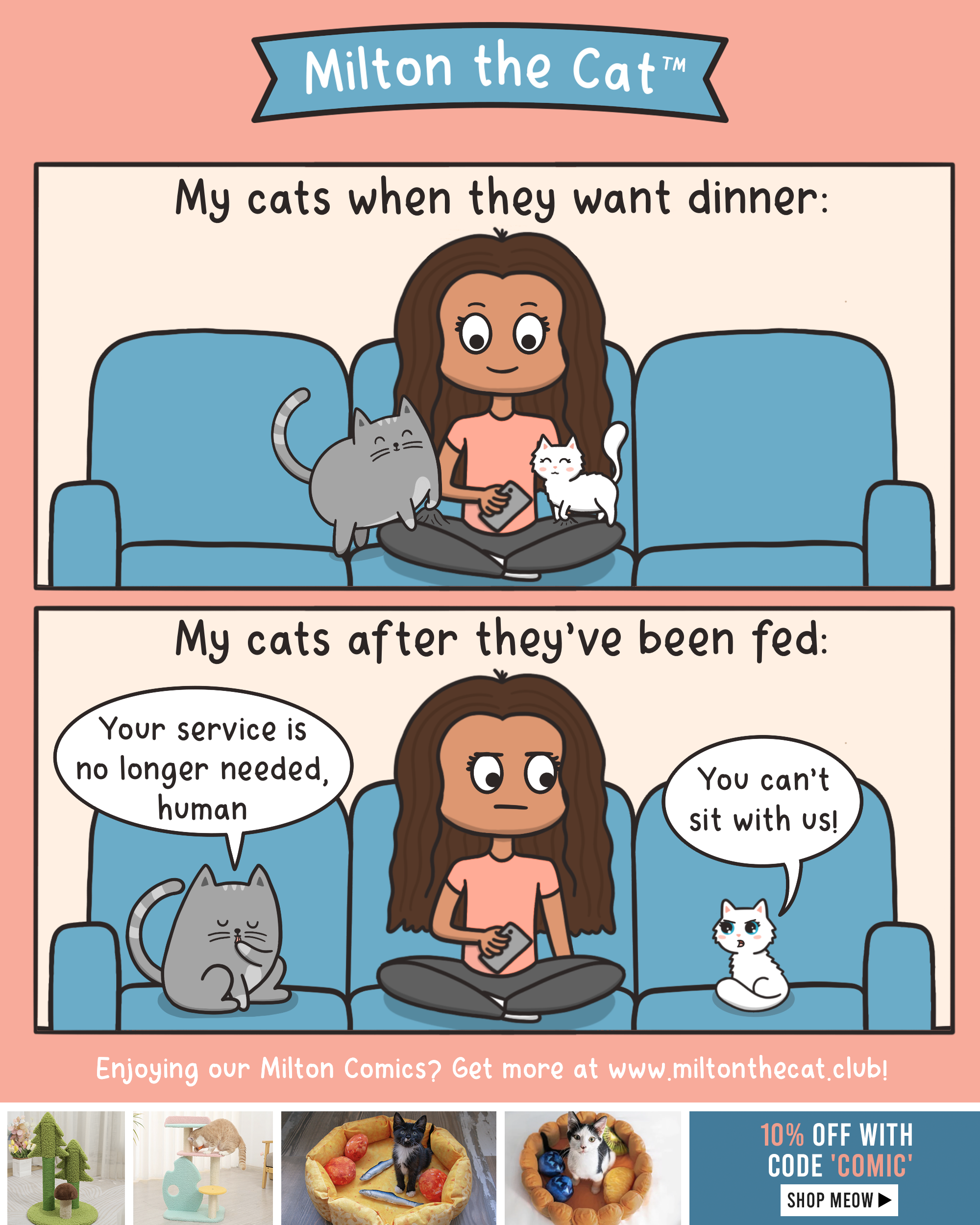 It's an honor and a privilege to be your can opener. – Meowingtons