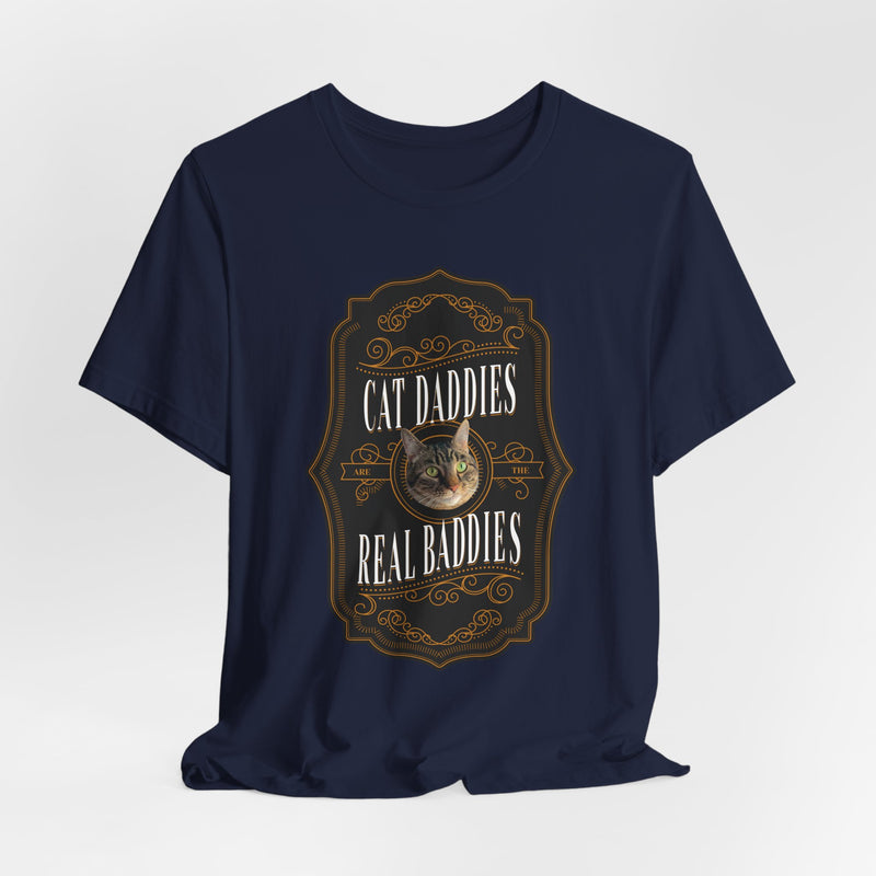 Custom Cat Daddies Are The Real Baddies Whiskey Label T-Shirt