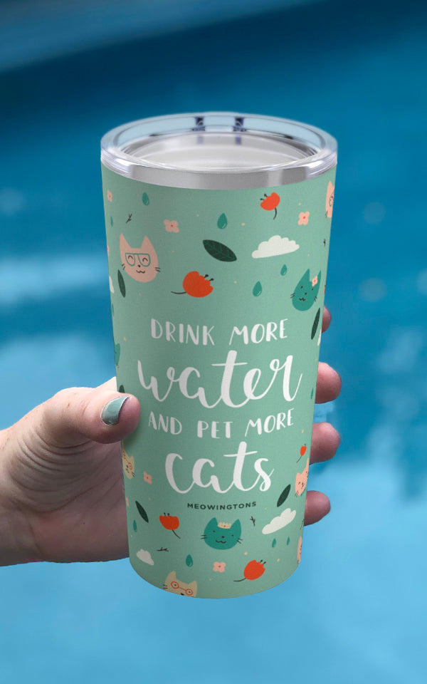 Drink More Water, Pet More Cats 20oz Tumbler