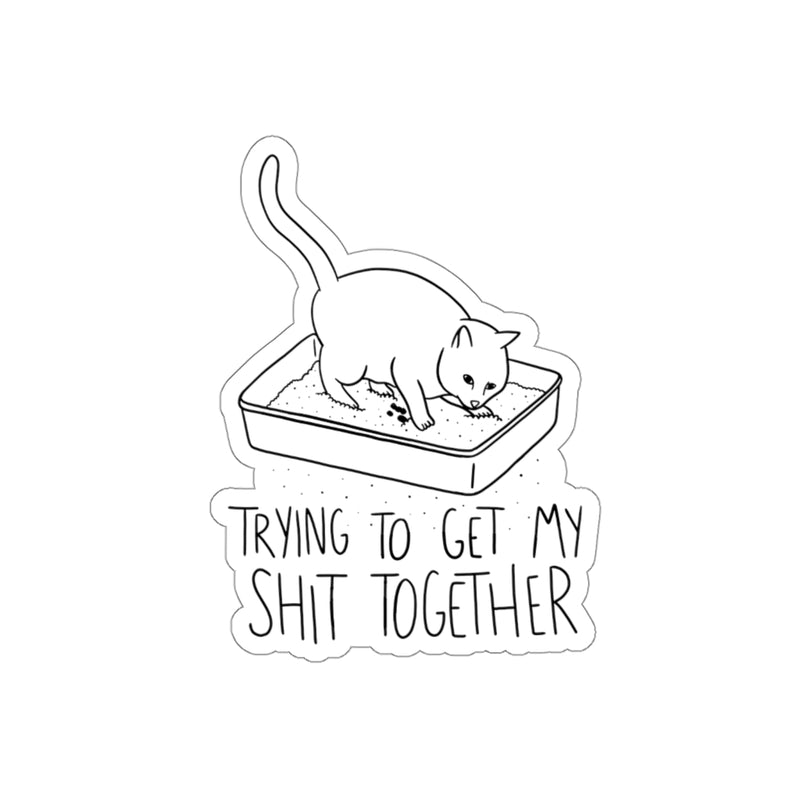 Shit Together Cat Sticker