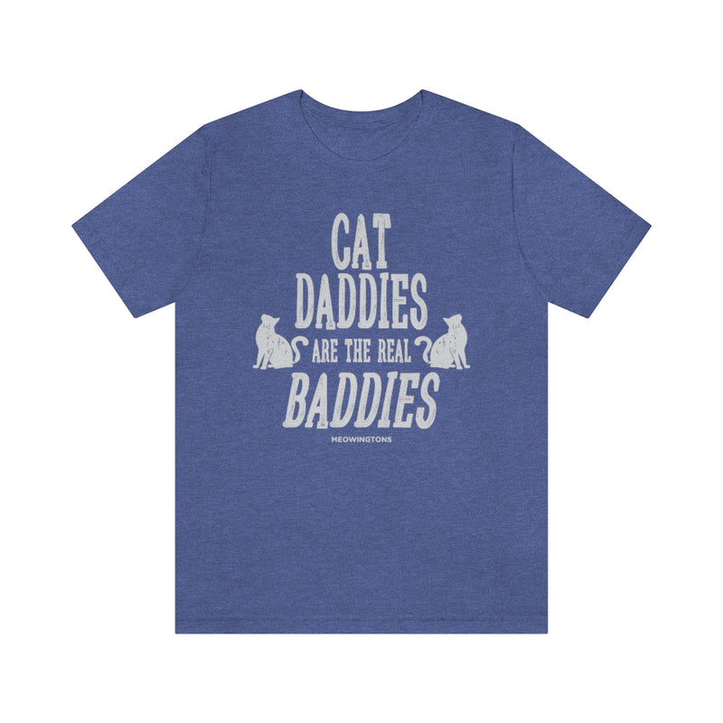 Cat Daddies Are The Real Baddies T-Shirt