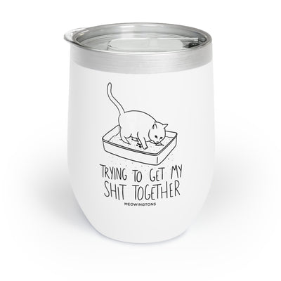 Shit Together Chill Wine Tumbler