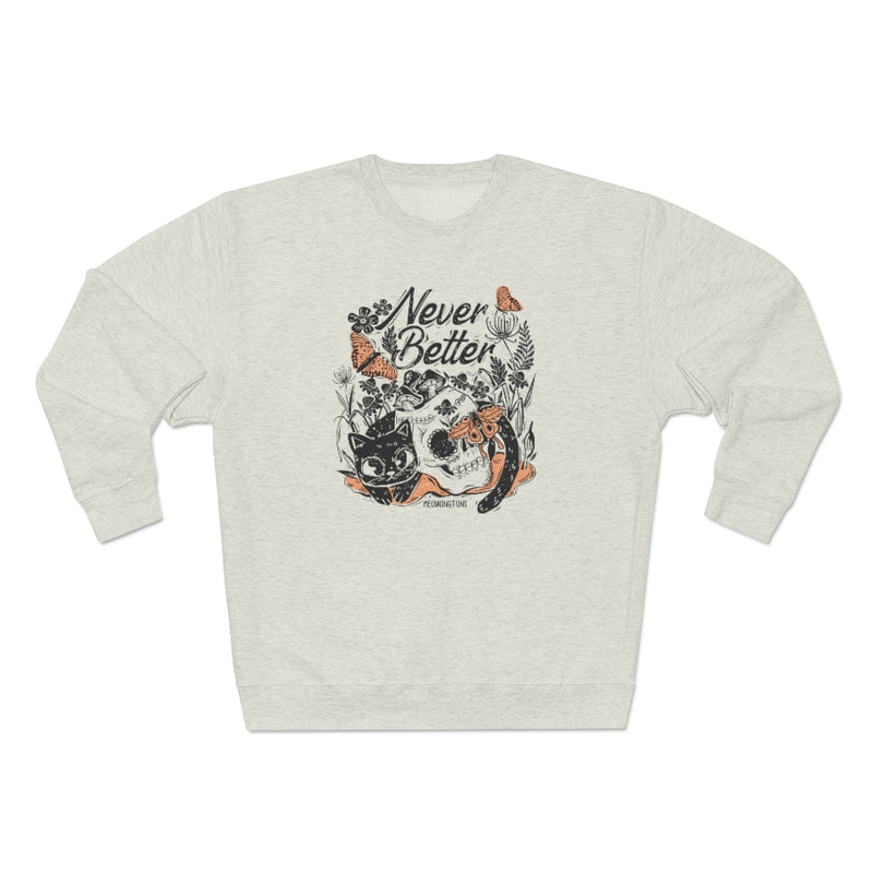 Never Better Crewneck Cat Sweatshirt