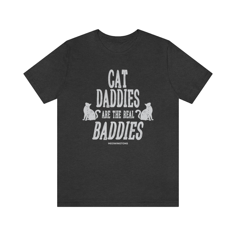 Cat Daddies Are The Real Baddies T-Shirt