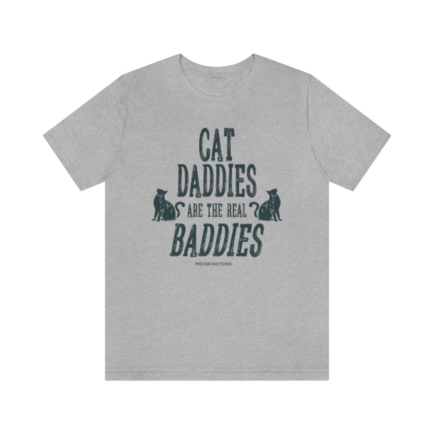 Cat Daddies Are The Real Baddies T-Shirt