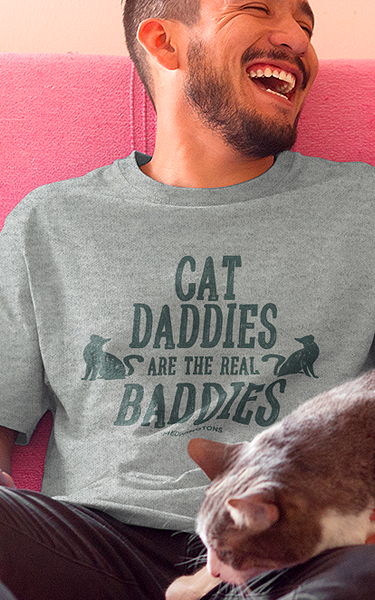 Cat Daddies Are The Real Baddies T-Shirt