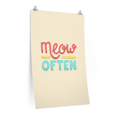 Meow Often Cat Poster