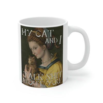 My Cat And I Talk Shit About You Mug