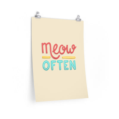 Meow Often Cat Poster