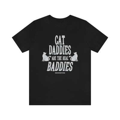 Cat Daddies Are The Real Baddies T-Shirt