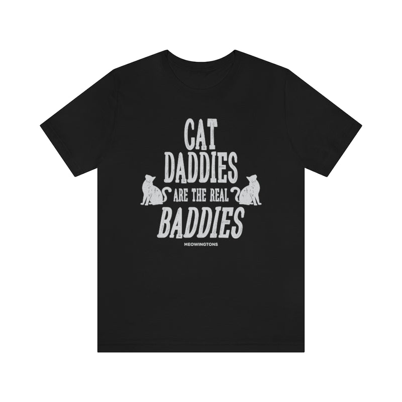 Cat Daddies Are The Real Baddies T-Shirt