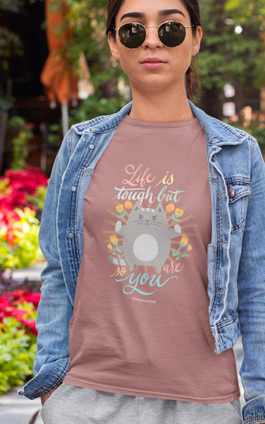 Life Is Tough But So Are You Cat T-Shirt